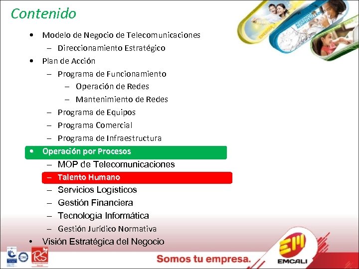 Contenido • Modelo de Negocio de Telecomunicaciones – Direccionamiento Estratégico • Plan de Acción