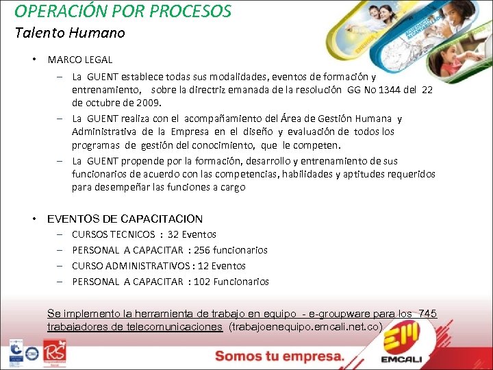 OPERACIÓN POR PROCESOS Talento Humano • MARCO LEGAL – La GUENT establece todas sus