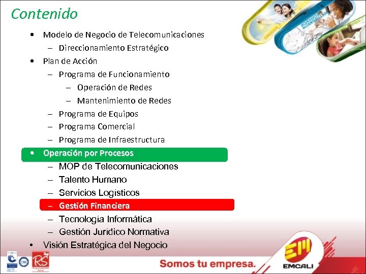 Contenido • Modelo de Negocio de Telecomunicaciones – Direccionamiento Estratégico • Plan de Acción