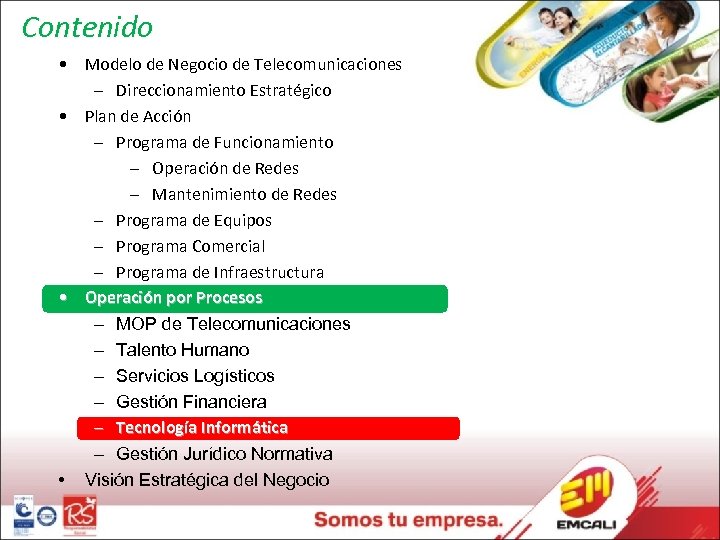 Contenido • Modelo de Negocio de Telecomunicaciones – Direccionamiento Estratégico • Plan de Acción
