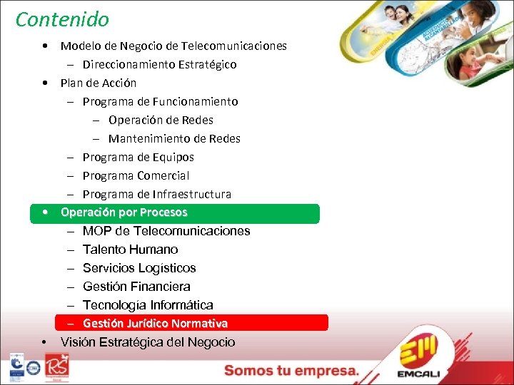 Contenido • Modelo de Negocio de Telecomunicaciones – Direccionamiento Estratégico • Plan de Acción