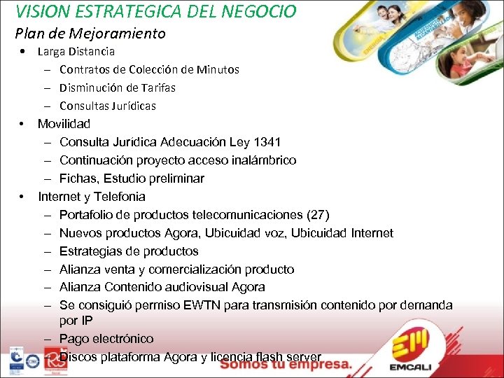VISION ESTRATEGICA DEL NEGOCIO Plan de Mejoramiento • Larga Distancia – Contratos de Colección