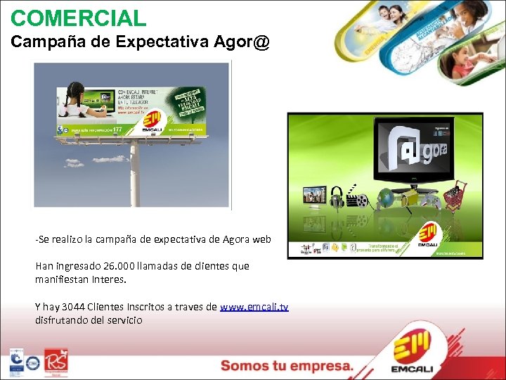 COMERCIAL Campaña de Expectativa Agor@ -Se realizo la campaña de expectativa de Agora web