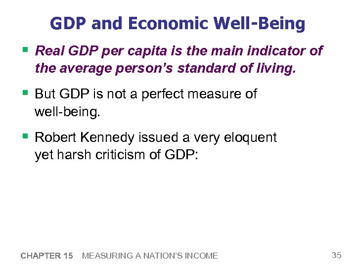 GDP and Economic Well-Being § Real GDP per capita is the main indicator of
