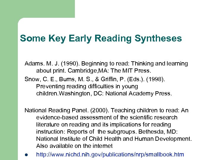 Some Key Early Reading Syntheses Adams. M. J. (1990). Beginning to read: Thinking and