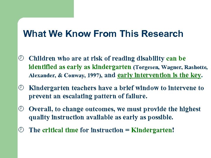 What We Know From This Research ¾ Children who are at risk of reading