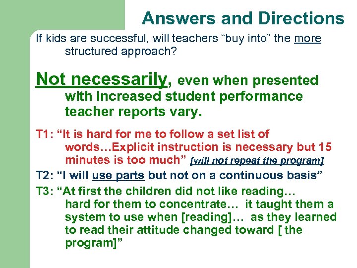 Answers and Directions If kids are successful, will teachers “buy into” the more structured