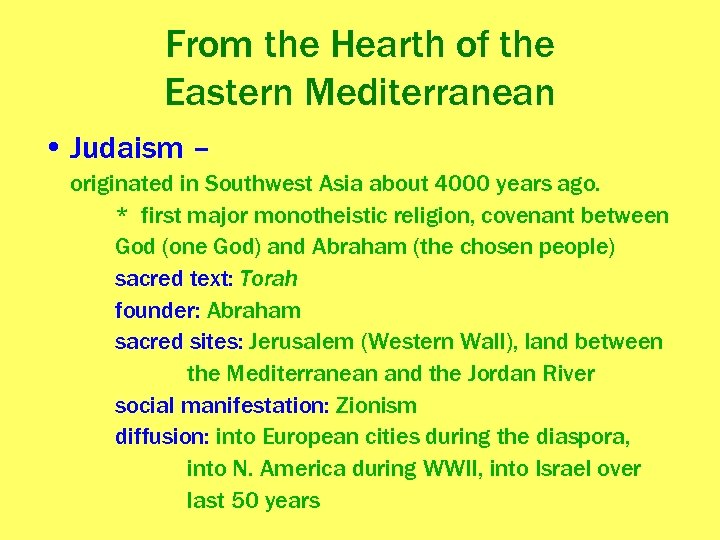 From the Hearth of the Eastern Mediterranean • Judaism – originated in Southwest Asia