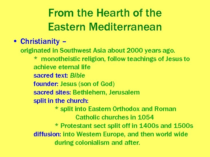 From the Hearth of the Eastern Mediterranean • Christianity – originated in Southwest Asia