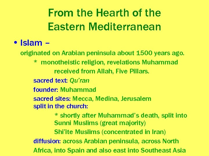 From the Hearth of the Eastern Mediterranean • Islam – originated on Arabian peninsula