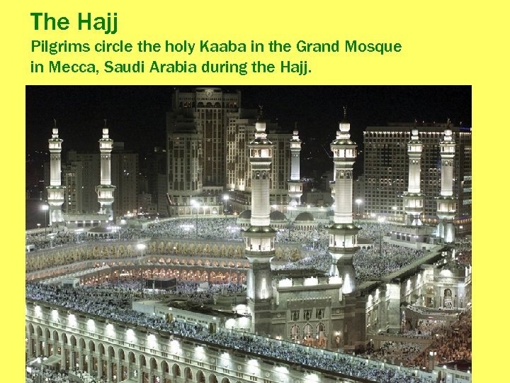 The Hajj Pilgrims circle the holy Kaaba in the Grand Mosque in Mecca, Saudi