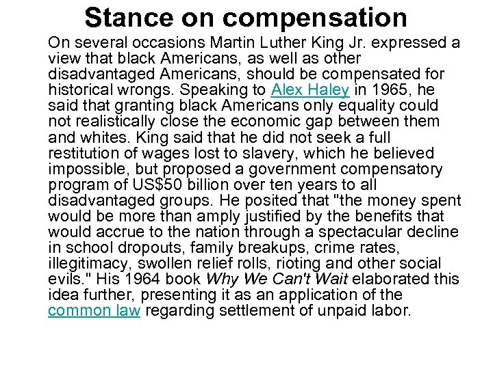 Stance on compensation On several occasions Martin Luther King Jr. expressed a view that