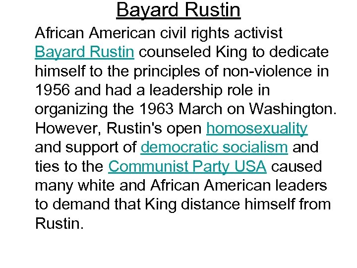 Bayard Rustin African American civil rights activist Bayard Rustin counseled King to dedicate himself