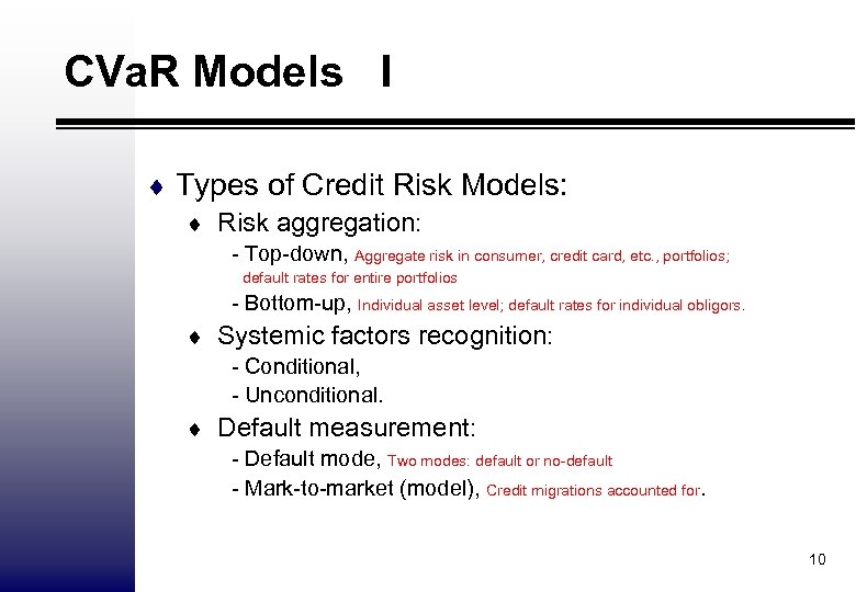 CVa. R Models I ¨ Types of Credit Risk Models: ¨ Risk aggregation: -