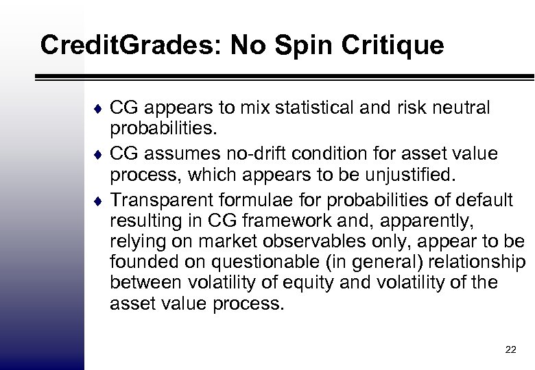 Credit. Grades: No Spin Critique ¨ CG appears to mix statistical and risk neutral