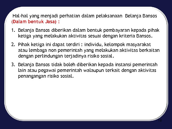 Hal-hal yang menjadi perhatian dalam pelaksanaan Belanja Bansos (Dalam bentuk Jasa) : 1. Belanja