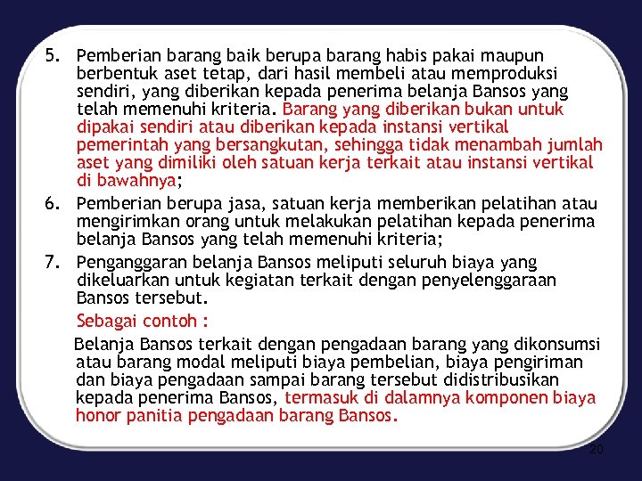 5. Pemberian barang baik berupa barang habis pakai maupun berbentuk aset tetap, dari hasil