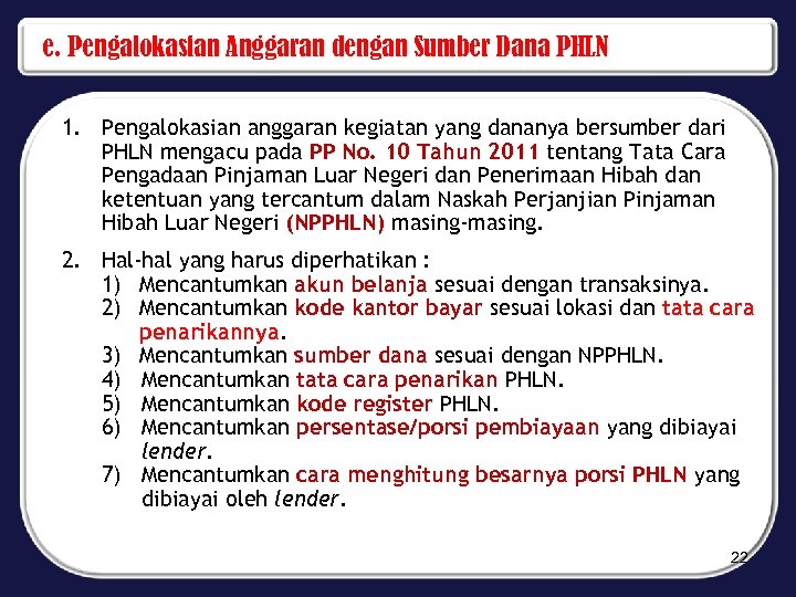e. Pengalokasian Anggaran dengan Sumber Dana PHLN 1. Pengalokasian anggaran kegiatan yang dananya bersumber