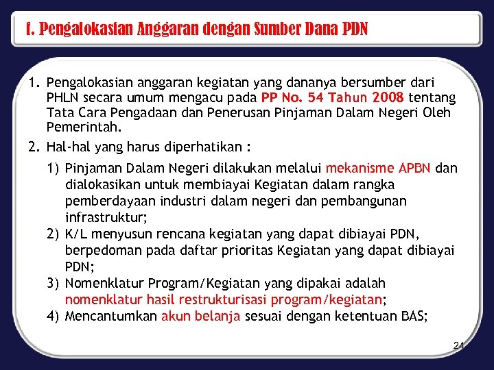 f. Pengalokasian Anggaran dengan Sumber Dana PDN 1. Pengalokasian anggaran kegiatan yang dananya bersumber