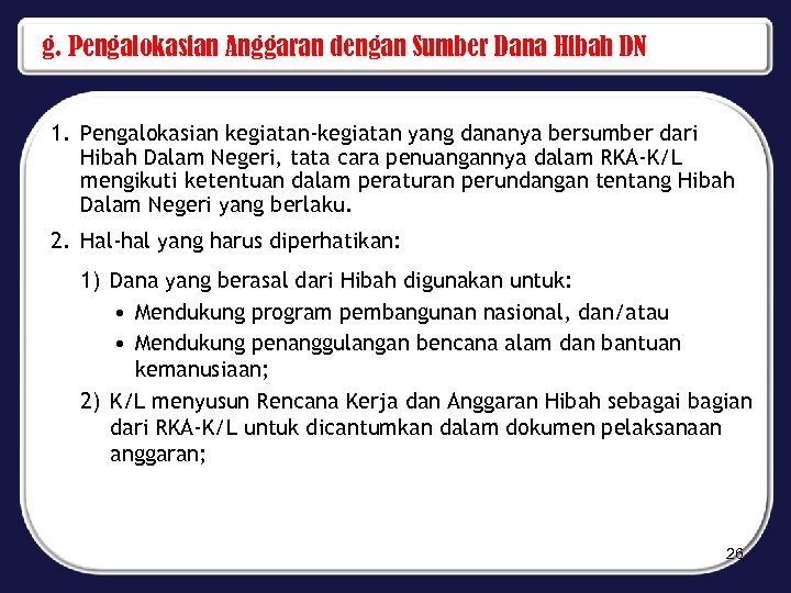 g. Pengalokasian Anggaran dengan Sumber Dana Hibah DN 1. Pengalokasian kegiatan-kegiatan yang dananya bersumber