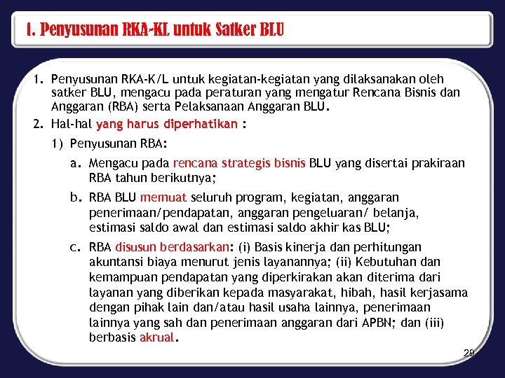 i. Penyusunan RKA-KL untuk Satker BLU 1. Penyusunan RKA-K/L untuk kegiatan-kegiatan yang dilaksanakan oleh