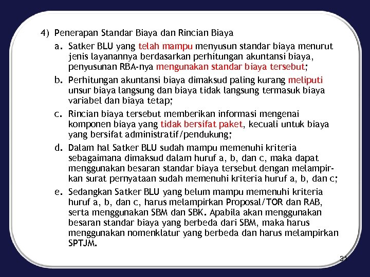 4) Penerapan Standar Biaya dan Rincian Biaya a. Satker BLU yang telah mampu menyusun