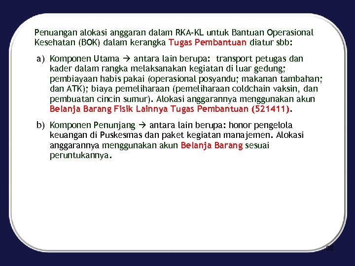 Penuangan alokasi anggaran dalam RKA-KL untuk Bantuan Operasional Kesehatan (BOK) dalam kerangka Tugas Pembantuan