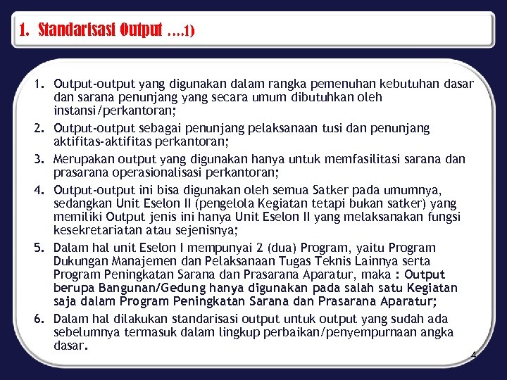 1. Standarisasi Output …. 1) 1. Output-output yang digunakan dalam rangka pemenuhan kebutuhan dasar
