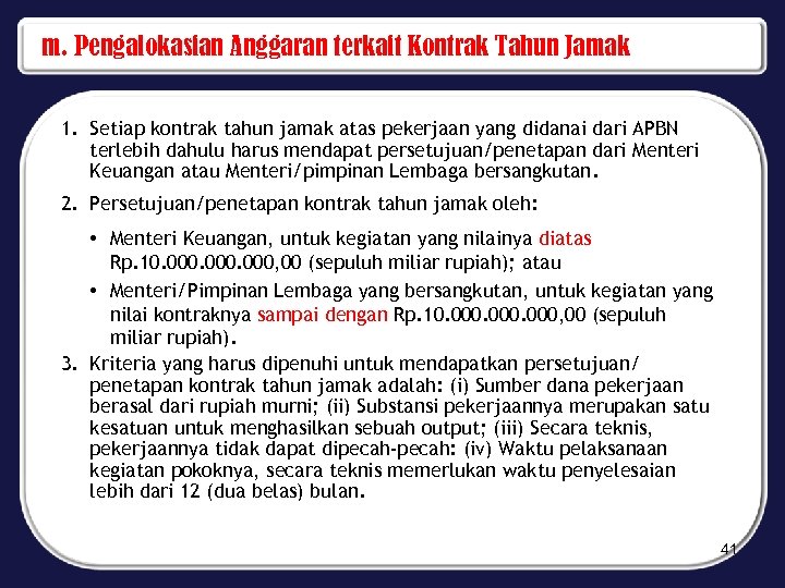 m. Pengalokasian Anggaran terkait Kontrak Tahun Jamak 1. Setiap kontrak tahun jamak atas pekerjaan