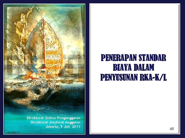 PENERAPAN STANDAR BIAYA DALAM PENYUSUNAN RKA-K/L Direktorat Sistem Penganggaran Direktorat Jenderal Anggaran Jakarta, 5