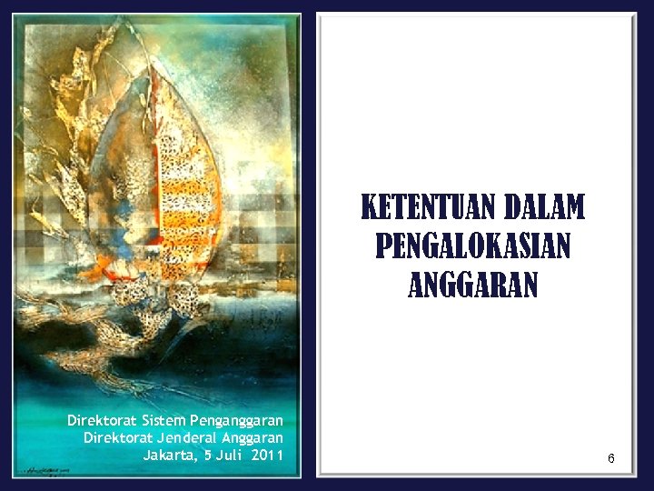 KETENTUAN DALAM PENGALOKASIAN ANGGARAN Direktorat Sistem Penganggaran Direktorat Jenderal Anggaran Jakarta, 5 Juli 2011