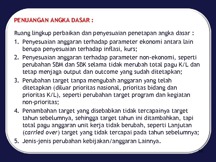 PENUANGAN ANGKA DASAR : Ruang lingkup perbaikan dan penyesuaian penetapan angka dasar : 1.