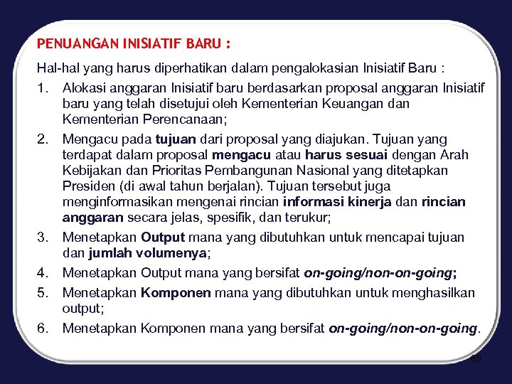 PENUANGAN INISIATIF BARU : Hal-hal yang harus diperhatikan dalam pengalokasian Inisiatif Baru : 1.