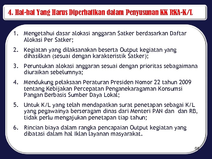 4. Hal-hal Yang Harus Diperhatikan dalam Penyusunan KK RKA-K/L 1. Mengetahui dasar alokasi anggaran