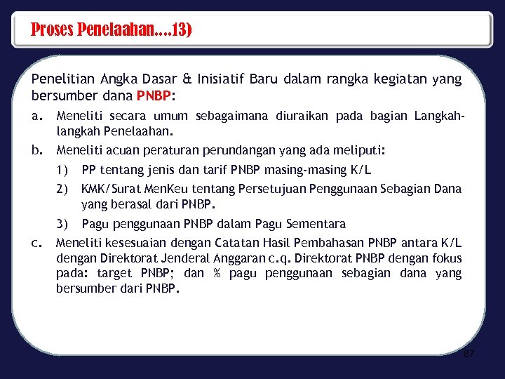 Proses Penelaahan. . 13) Penelitian Angka Dasar & Inisiatif Baru dalam rangka kegiatan yang