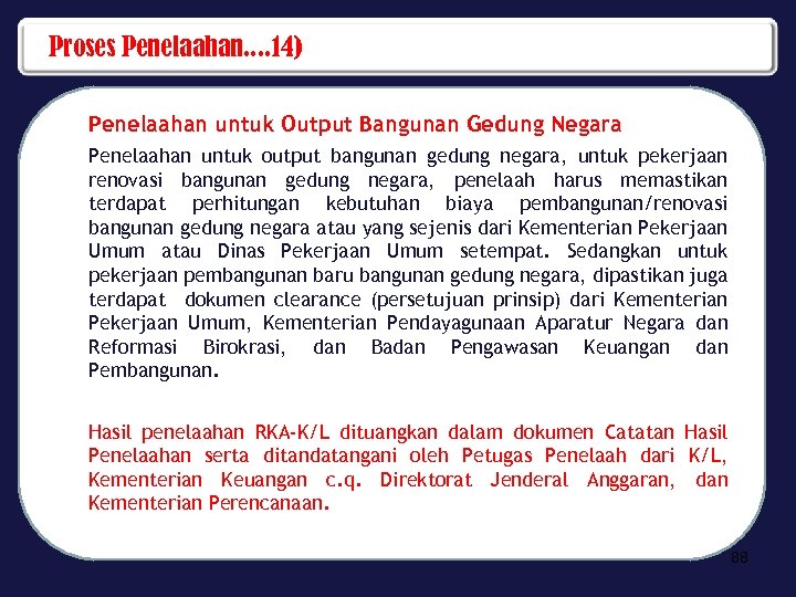 Proses Penelaahan. . 14) Penelaahan untuk Output Bangunan Gedung Negara Penelaahan untuk output bangunan
