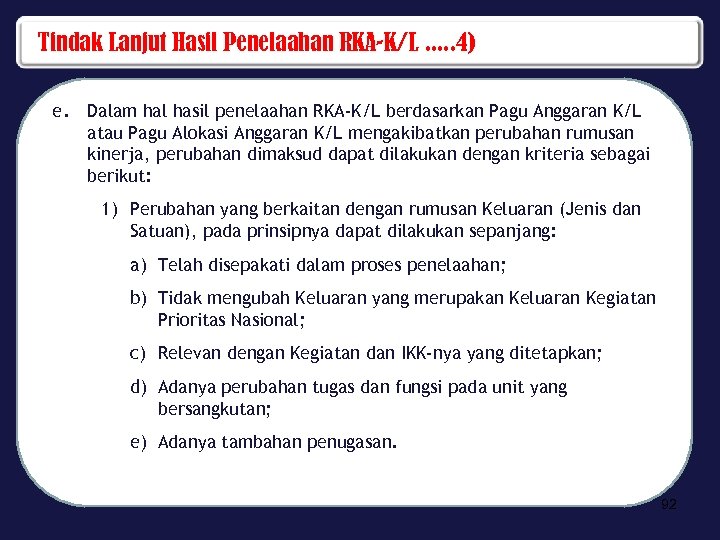 Tindak Lanjut Hasil Penelaahan RKA-K/L. . . 4) e. Dalam hal hasil penelaahan RKA-K/L