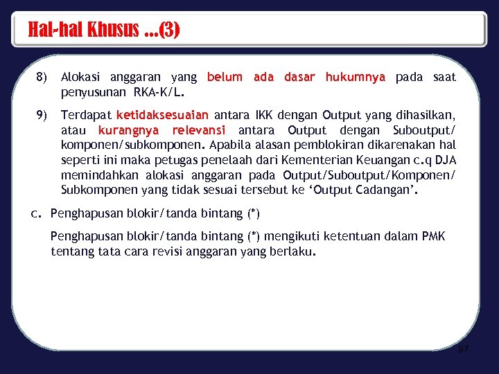Hal-hal Khusus. . . (3) 8) Alokasi anggaran yang belum ada dasar hukumnya pada