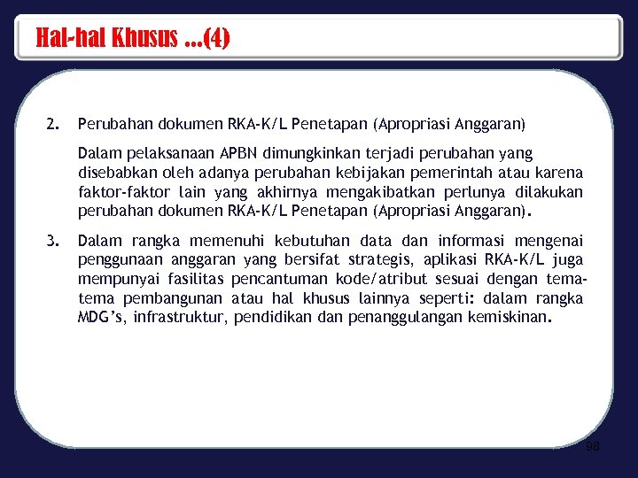 Hal-hal Khusus. . . (4) 2. Perubahan dokumen RKA-K/L Penetapan (Apropriasi Anggaran) Dalam pelaksanaan