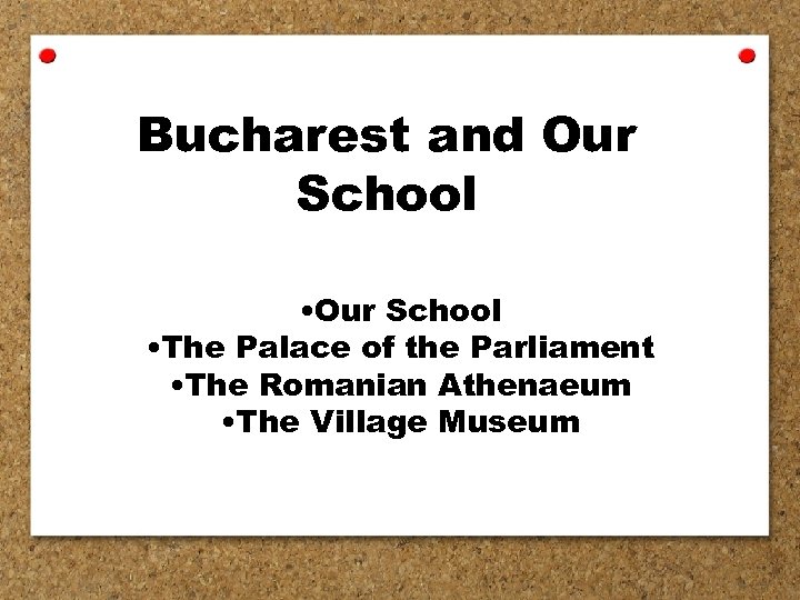 Bucharest and Our School • The Palace of the Parliament • The Romanian Athenaeum