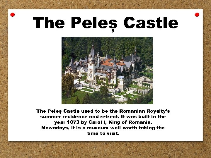 The Peleș Castle used to be the Romanian Royalty’s summer residence and retreat. It