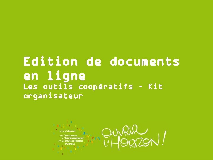 Edition de documents en ligne Les outils coopératifs – Kit organisateur 