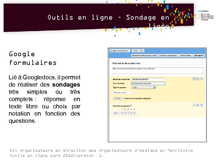 Outils en ligne – Sondage en ligne Google formulaires Lié à Googledocs, il permet