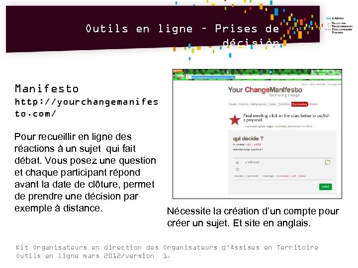 Outils en ligne – Prises de décision Manifesto http: //yourchangemanifes to. com/ Pour recueillir