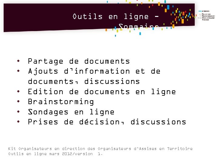 Outils en ligne Sommaire • Partage de documents • Ajouts d’information et de documents,