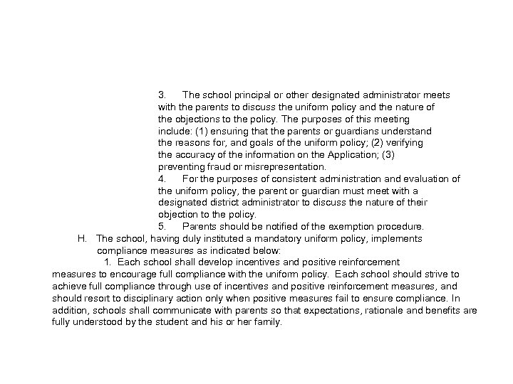 3. The school principal or other designated administrator meets with the parents to discuss