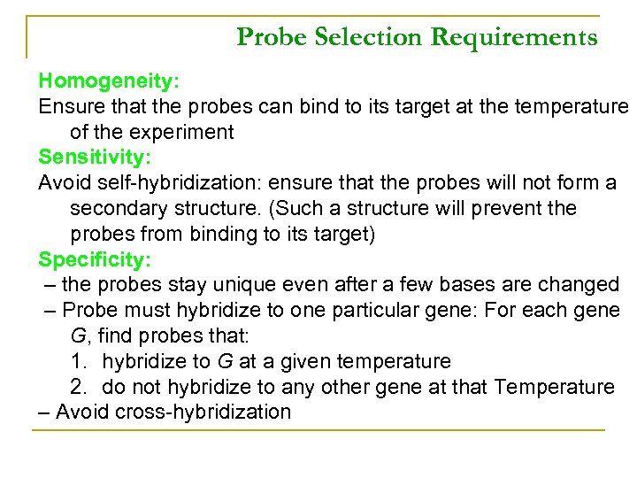 Probe Selection Requirements Homogeneity: Ensure that the probes can bind to its target at