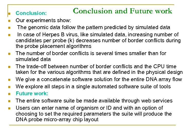 n n n Conclusion and Future work Conclusion: Our experiments show: The genomic data