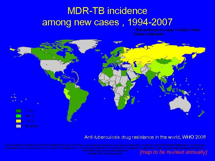 MDR-TB incidence among new cases , 1994 -2007 * Sub-national coverage in India, China,