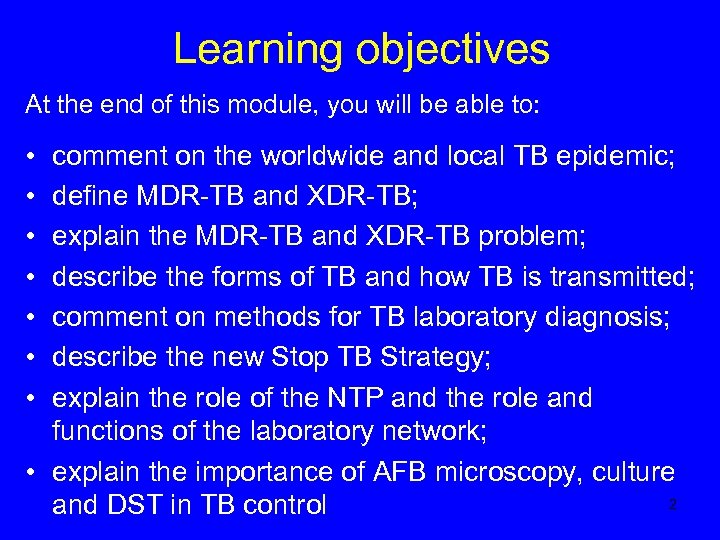 Learning objectives At the end of this module, you will be able to: •